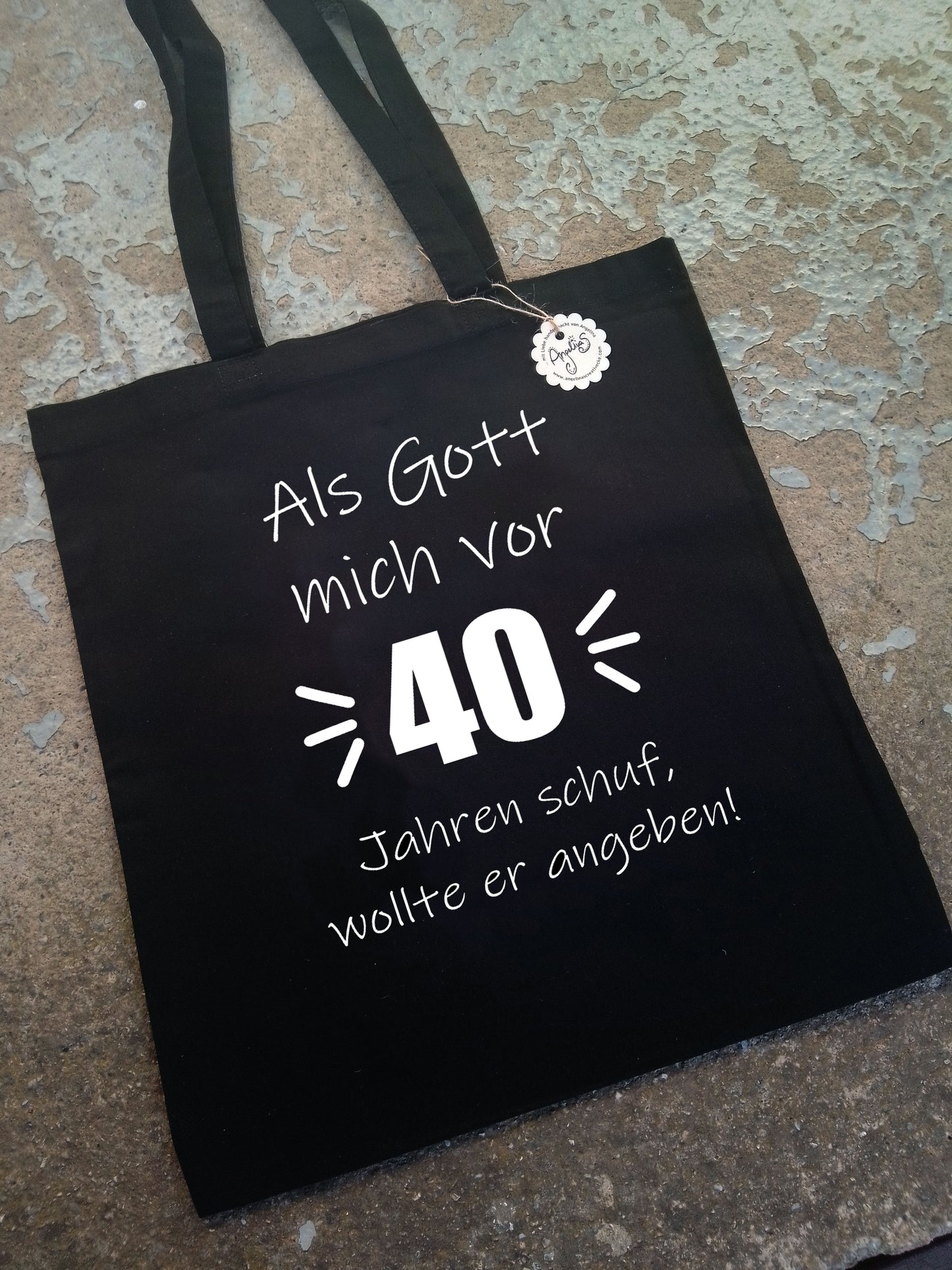 EinkaufsBeutel 40. Geburtstag "Gott wollte angeben"  BaumwollBeutel