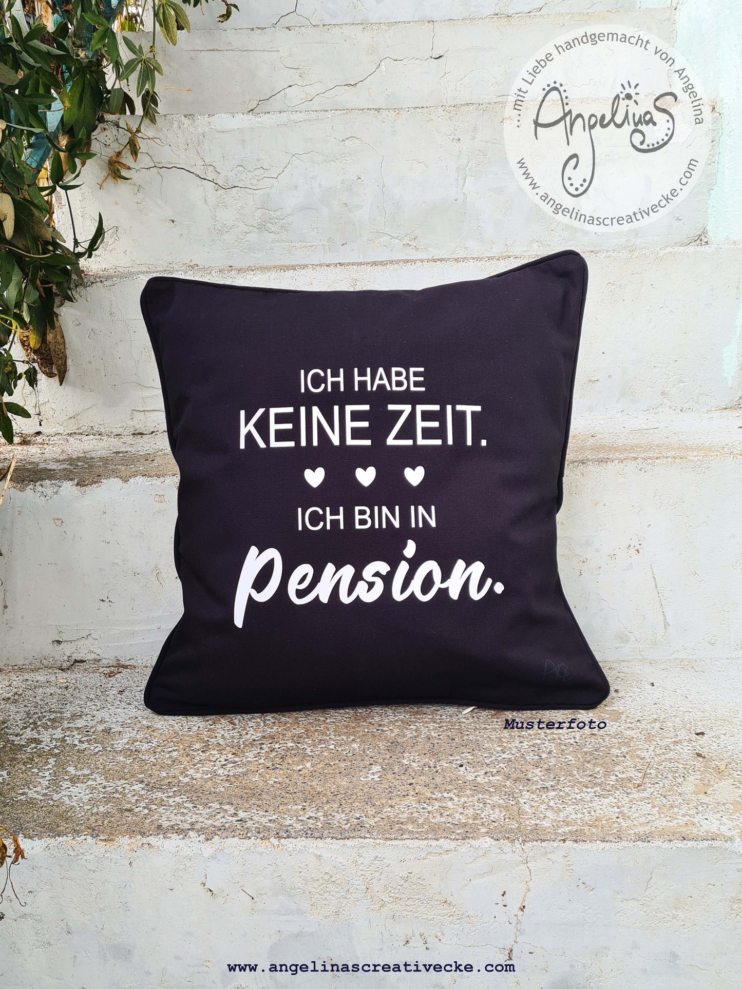 Kissenbezug "Ich habe keine zeit. Ich bin in Pension" Fair Trade Baumwolle