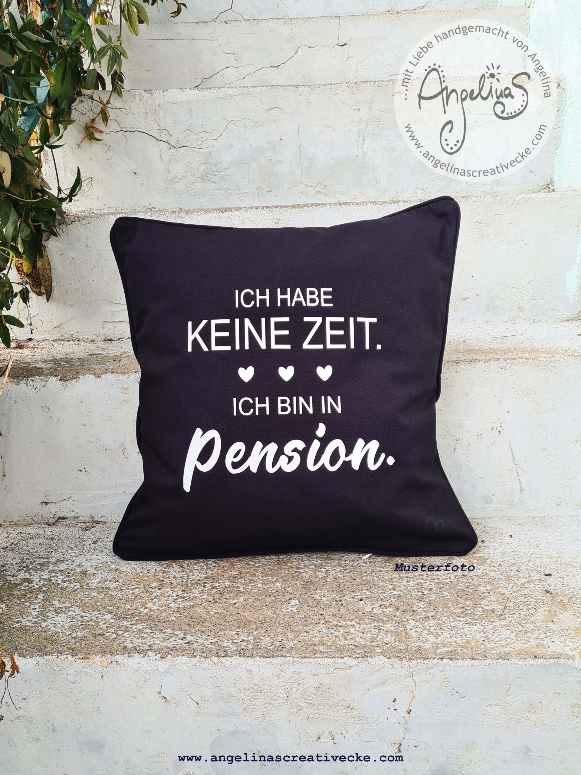 Kissenbezug "Ich habe keine zeit. Ich bin in Pension" Fair Trade Baumwolle
