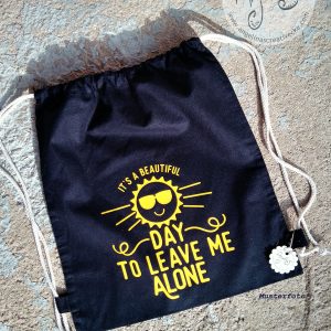 TurnBeutel lustig "It´s a beautiful day to leave me alone"  BaumwollBeutel